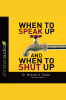 When_to_Speak_Up___When_to_Shut_Up
