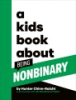A_kids_book_about_being_nonbinary
