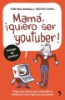 Mam______Quiero_ser_YouTuber_