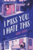 I_miss_you__I_hate_this