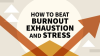 How_to_Beat_Burnout__Exhaustion__and_Stress