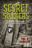 Secret_Soldiers__How_the_U_S__Twenty-Third_Special_Troops_Fooled_the_Nazis