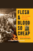 Flesh_and_Blood_So_Cheap__The_Triangle_Fire_and_Its_Legacy