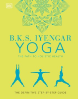 B__K__S__Iyengar_yoga_the_path_to_holistic_health
