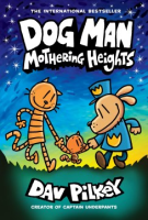 Dog_Man__Mothering_Heights__A_Graphic_Novel__Dog_Man__10___From_the_Creator_of_Captain_Underpants