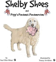 Shelby_Shoes_and_Piggy_s_pandemic_pandemonium