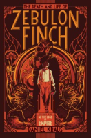 The_death_and_life_of_Zebulon_Finch__Volume_one