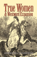 True_Women_and_Westward_Expansion