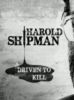 Harold_Shipman__Driven_to_Kill