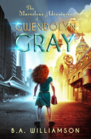 The_Marvelous_Adventures_of_Gwendolyn_Gray