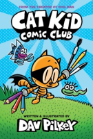 Cat_Kid_Comic_Club__A_Graphic_Novel__Cat_Kid_Comic_Club__1___From_the_Creator_of_Dog_Man