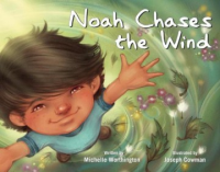 Noah Chases the Wind by Michelle Worthington