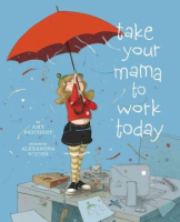 Take_your_mama_to_work_today