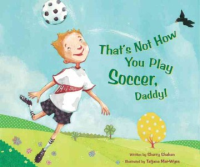 That_s_not_how_you_play_soccer__Daddy
