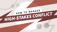 How_to_Manage_High-Stakes_Conflict