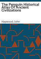 The_Penguin_historical_atlas_of_ancient_civilizations